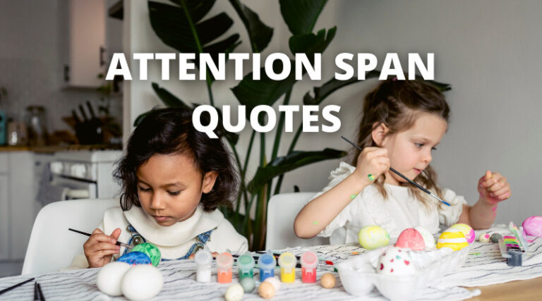 65 Best Attention Span Quotes On Success In Life Overallmotivation