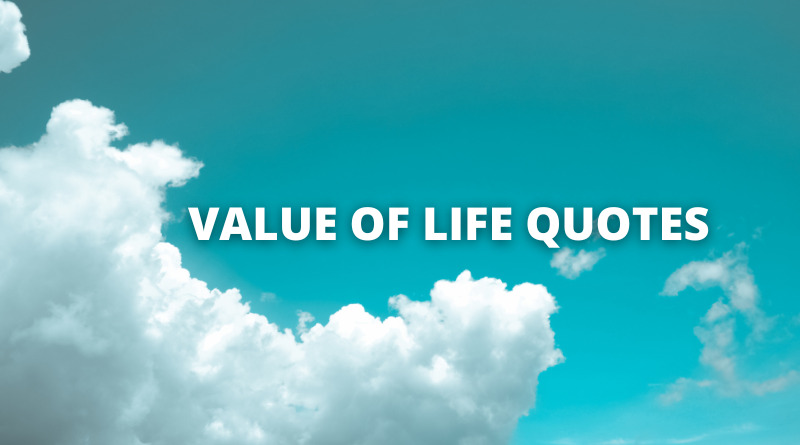 62 Best Value Of Life Quotes On Success In Life OverallMotivation