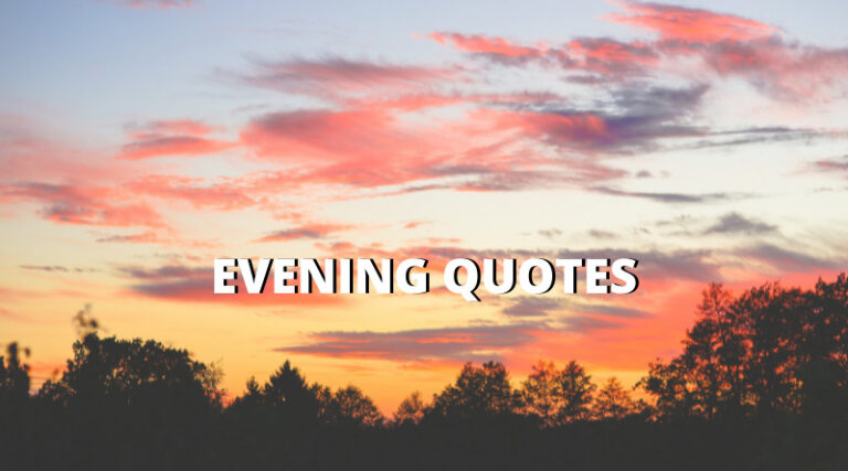 65 Inspirational Evening Quotes On Success In Life – OverallMotivation